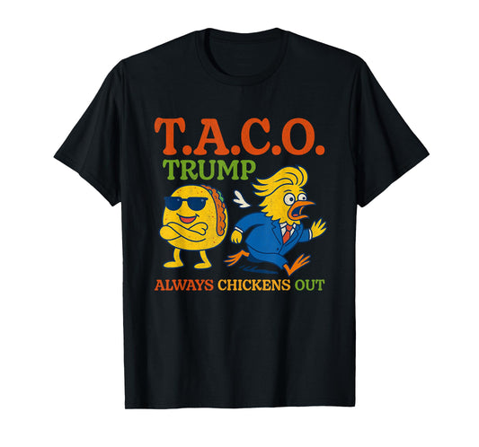 Funny Taco Trump Always Chickens Out T.A.C.O T-Shirt