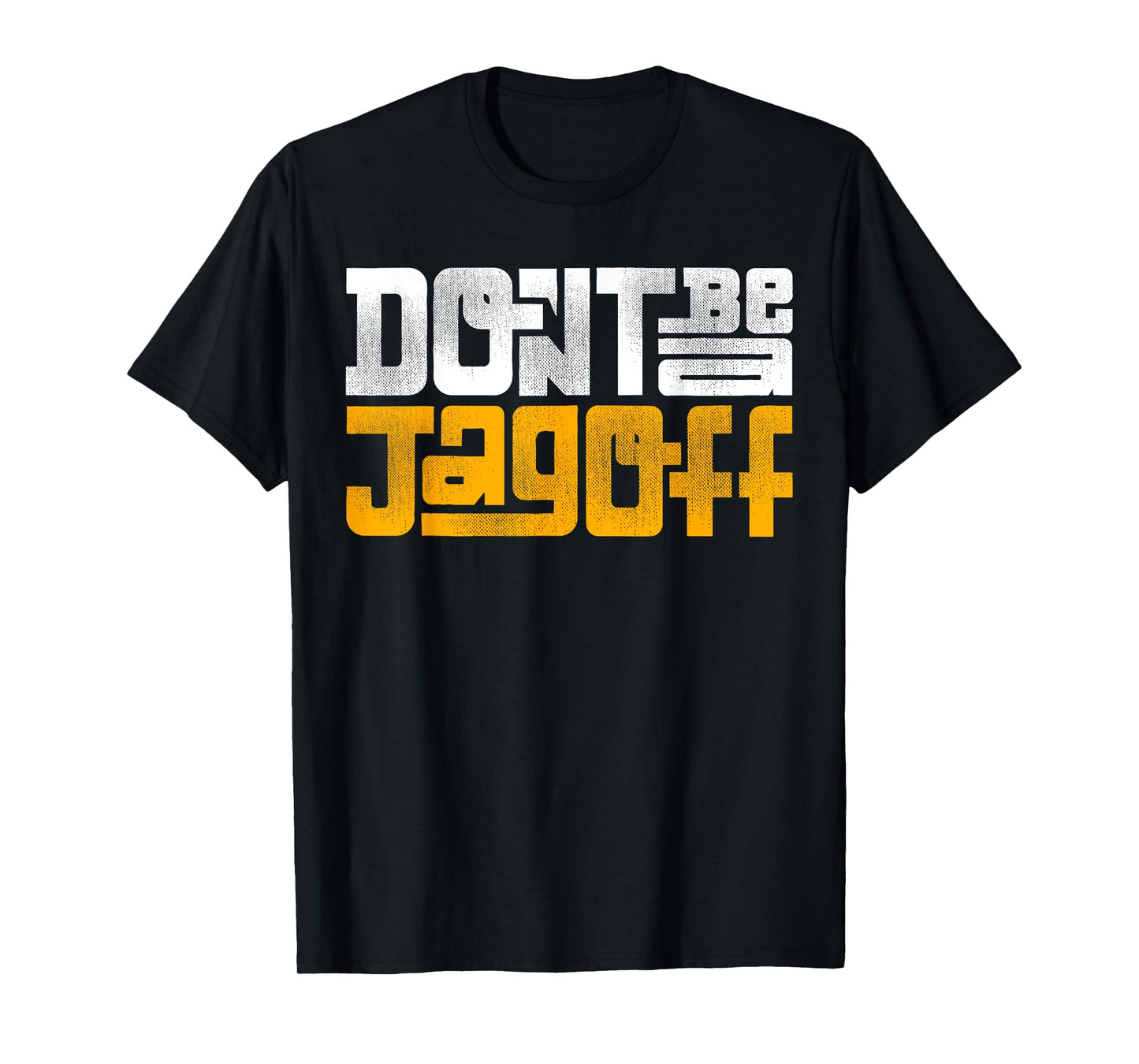 Don't Be a Jagoff Pittsburghese T-Shirt