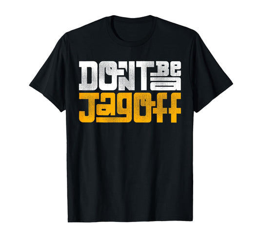 Don't Be a Jagoff Pittsburghese T-Shirt