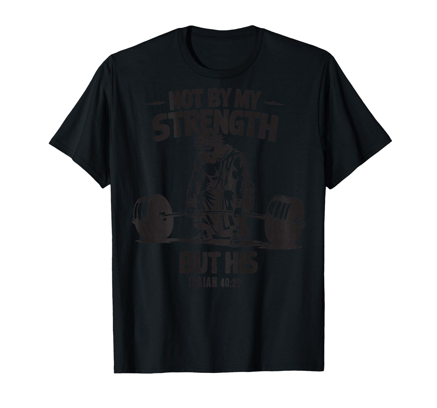 Men Christian Gym Not By My Strength But His Cross On Back T-Shirt