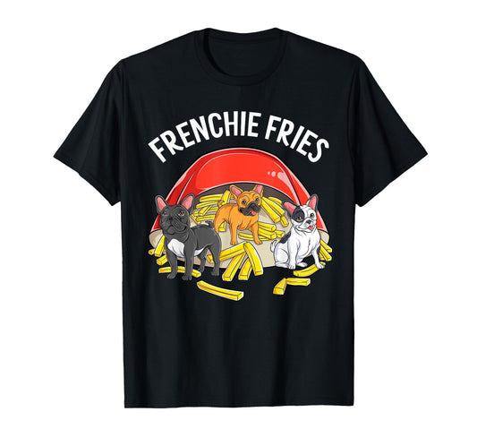 Frenchie Fries Cute French Bulldog Frenchie Dog Puppy Men Women Girls Kids T-Shirt
