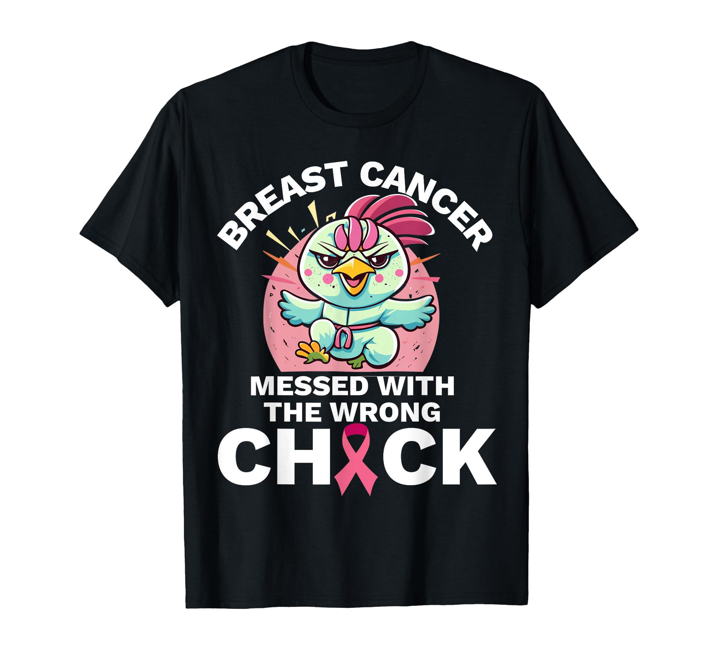 Messed With the Wrong Chick Chicken Breast Cancer Awareness T-Shirt