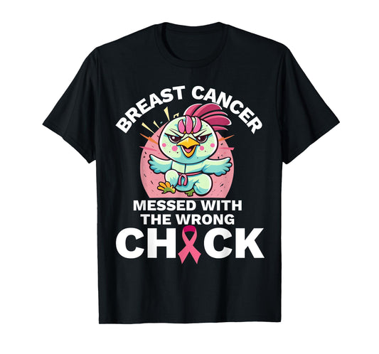 Messed With the Wrong Chick Chicken Breast Cancer Awareness T-Shirt