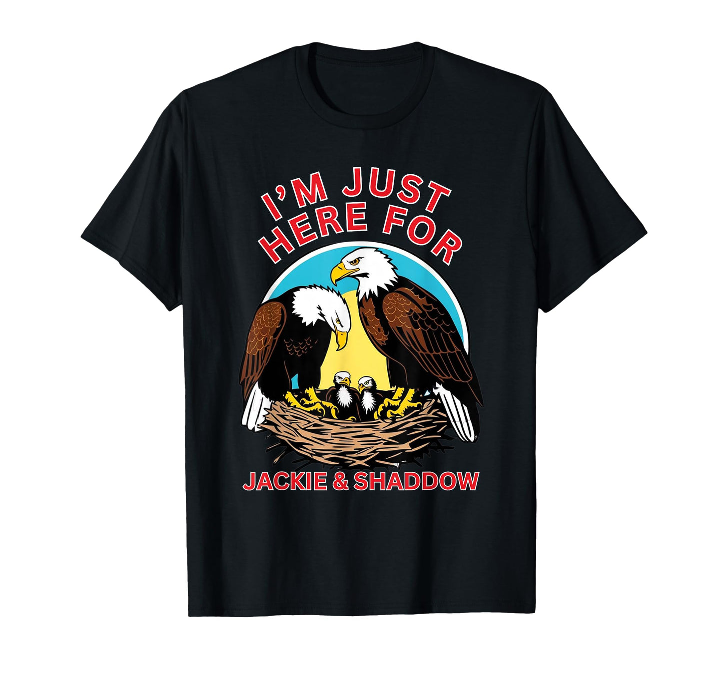 Jackie and Shaddow is Big Bear Eagle is California Eagles T-Shirt