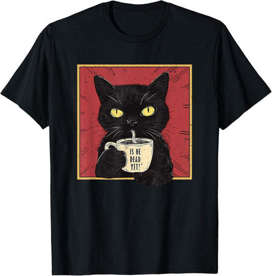 Is He Vintage Dead Yet Funny Cat T-Shirt
