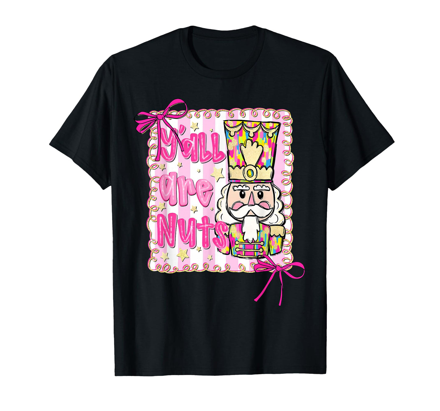 Y'all Are Nuts Nutcracker Coquette Bow Christmas Holiday T-Shirt