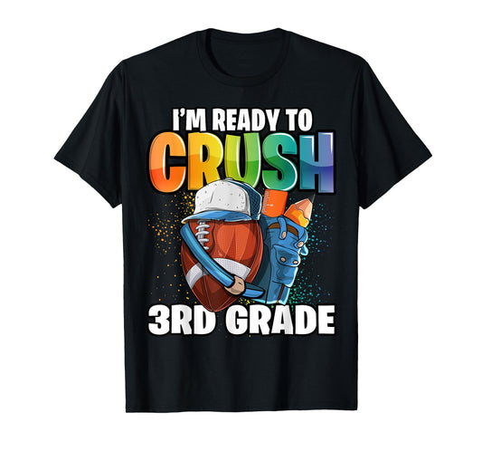 I'm Ready to Crush 3rd Grade Football Back to School Boys T-Shirt