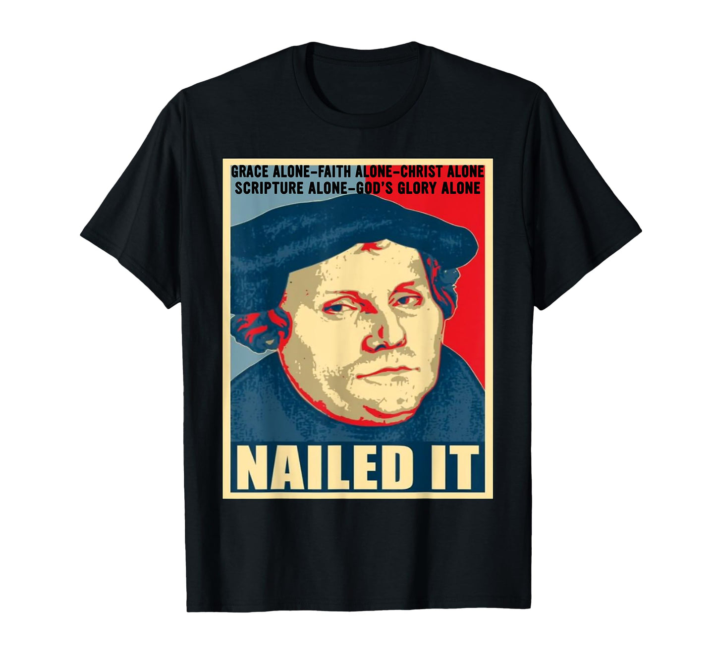 Nailed It Protestant Reformation Day Martin Luther Lutheran T-Shirt
