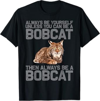 Best Bobcat Art For Men Women Kids Bobcat Animal Cat Bobcat T-Shirt