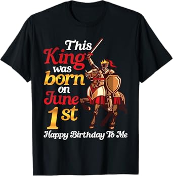 This King Was Born On June 1st Happy Birthday To Me Dad Son T-Shirt
