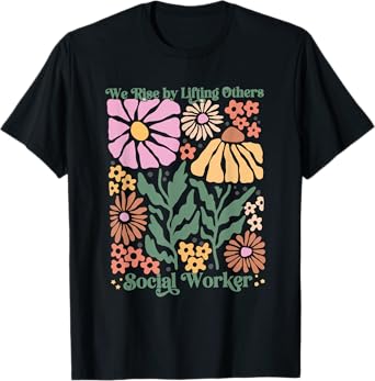 Women Social Worker Boho Floral We Rise By Lifting Others T-Shirt