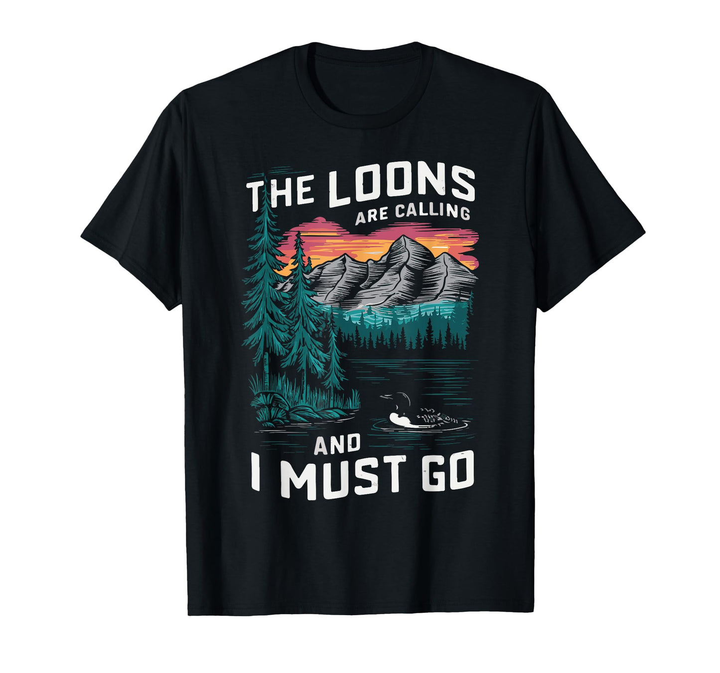 the loons are calling and i must go Animal Lover T-Shirt