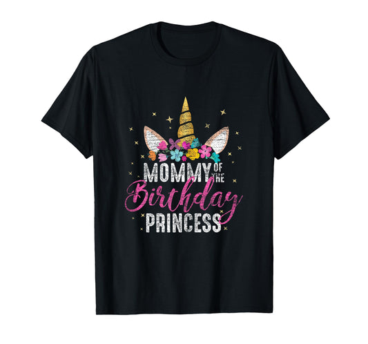 Mommy Of The Birthday Princess Mother Gift Unicorn Birthday T-Shirt