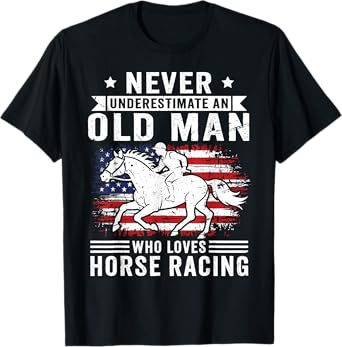 Never Underestimate An Old Man Who Loves Horse Racing Horses T-Shirt