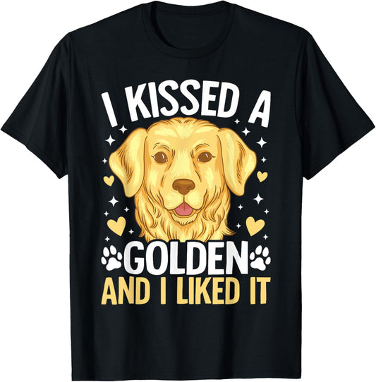 I Kissed A Golden Retriever And I Liked It T-Shirt