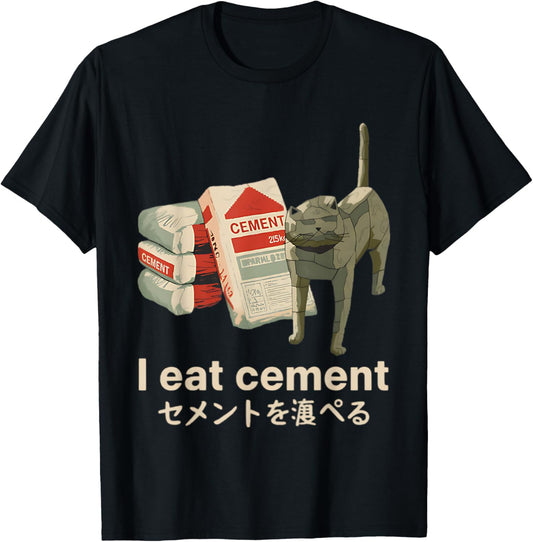 I Eat Cement Funny Cat Meme Japanese T-Shirt