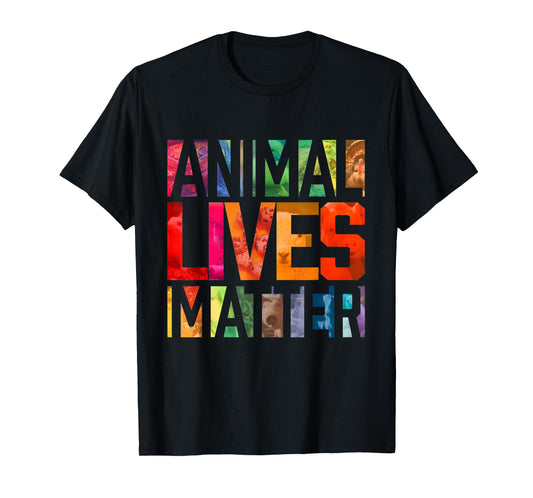 Animal Lives Matter. Animal Rights Activist T-Shirt