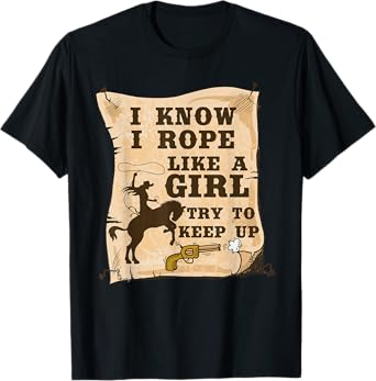 Western Cowgirl I Know I Rope Like A Girl Shirt