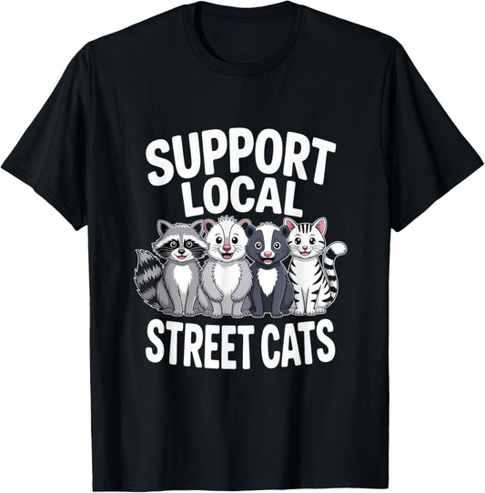 Support Local Street Cats Opossum Raccoon T-Shirt