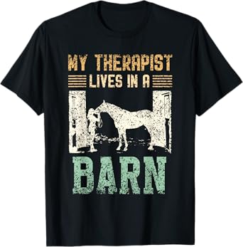 My Therapist Lives In A Barn Lover Rider Riding Horse T-Shirt