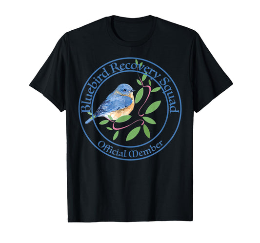 Bluebird Recovery, Eastern Bluebirds, Bluebird Volunteers T-Shirt