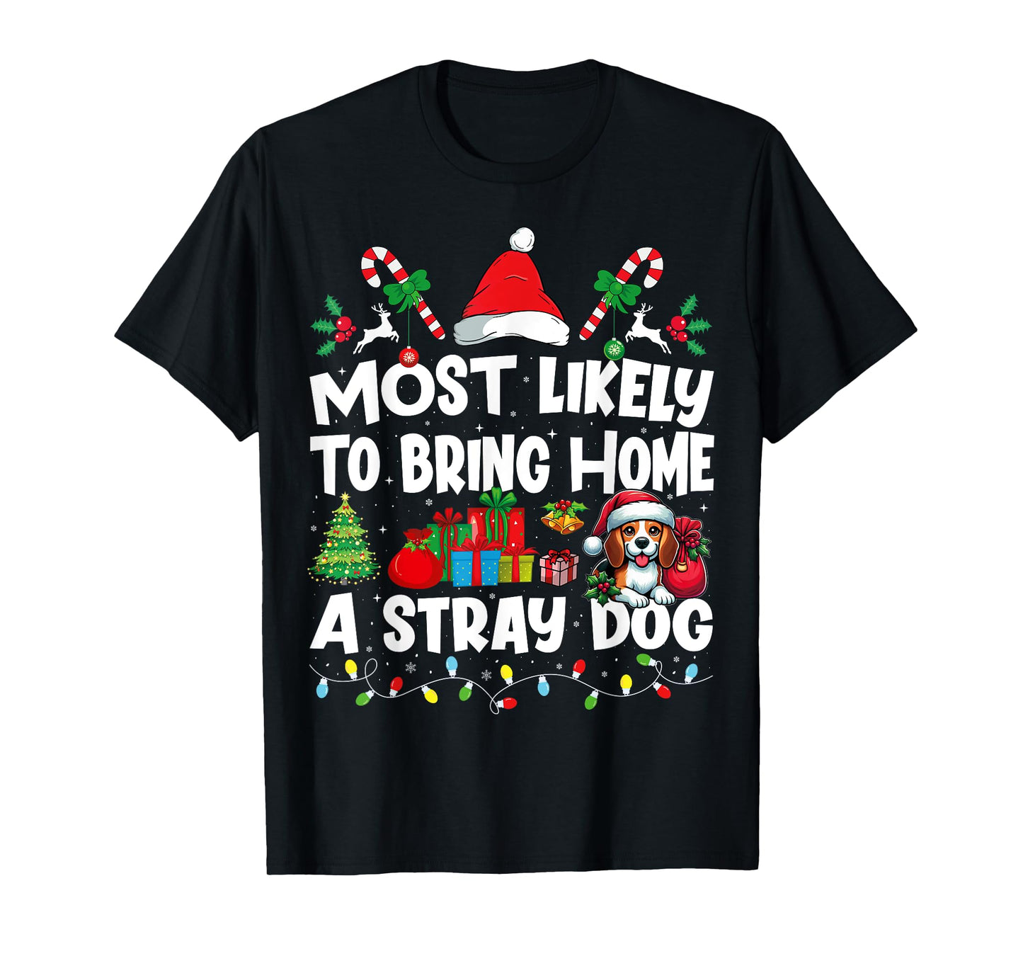 Most Likely To Bring Home a Stray Dog Matching Christmas Dog T-Shirt