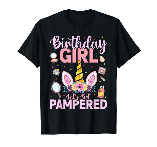 Birthday Girls Let's Get Pampered Spa Party BD Unicorn Girls T-Shirt