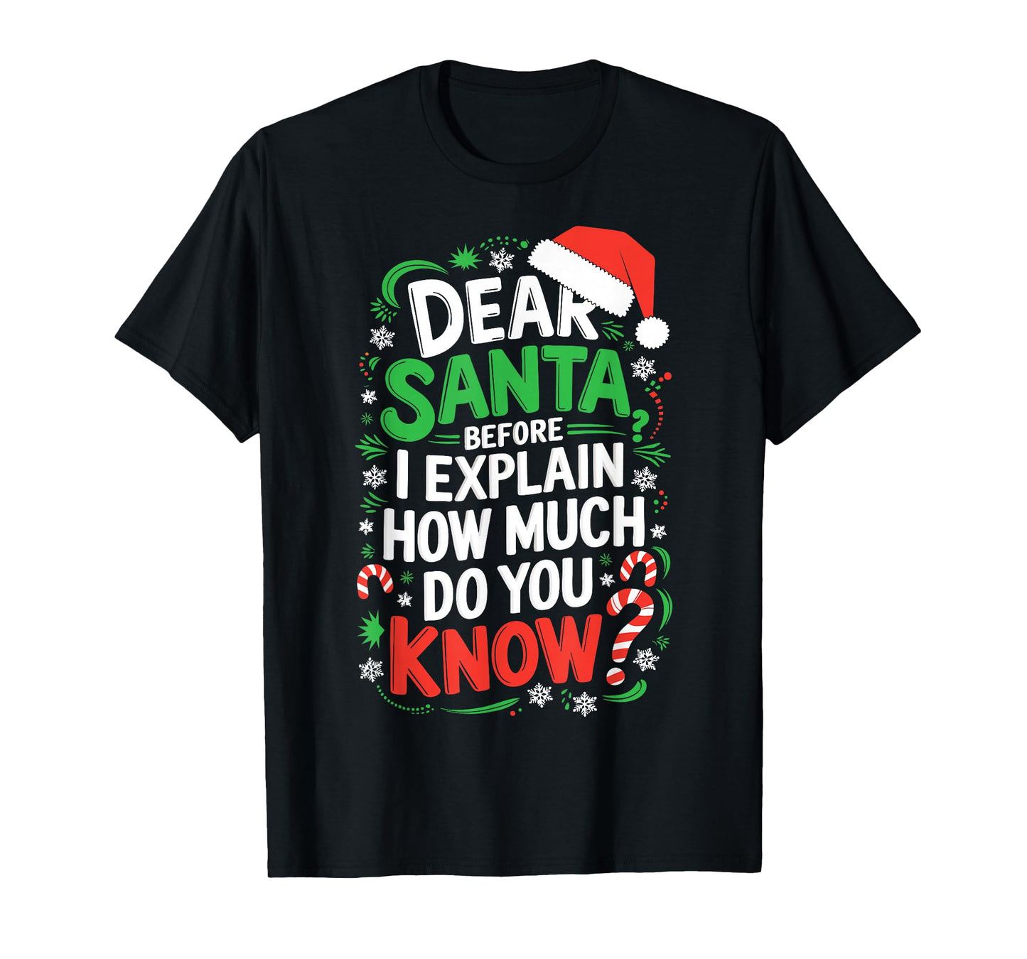 Dear Santa Before I Explain How Much Do You Know Shirt XMas T-Shirt