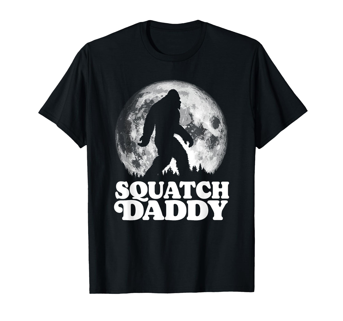 Squatch Daddy! Funny Bigfoot at Night Moon Graphic T-Shirt