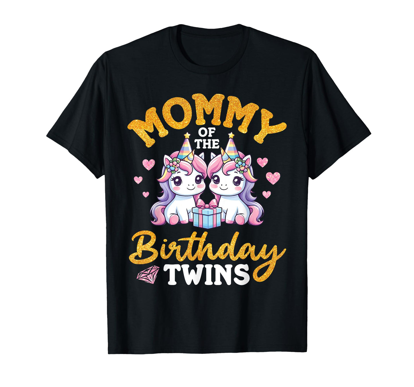 Happy Mommy Of The Birthday Twins Unicorns Two Daughters Mom T-Shirt