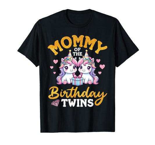 Happy Mommy Of The Birthday Twins Unicorns Two Daughters Mom T-Shirt