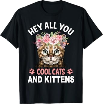 Hey All You Cool Cats And Kittens T-Shirt