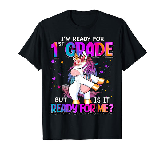 I'm Ready For 1st Grade Shirt Back To School 1st Grade Girls T-Shirt