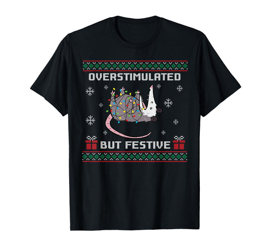 Overstimulated But Festive Possum Ugly Christmas T-Shirt