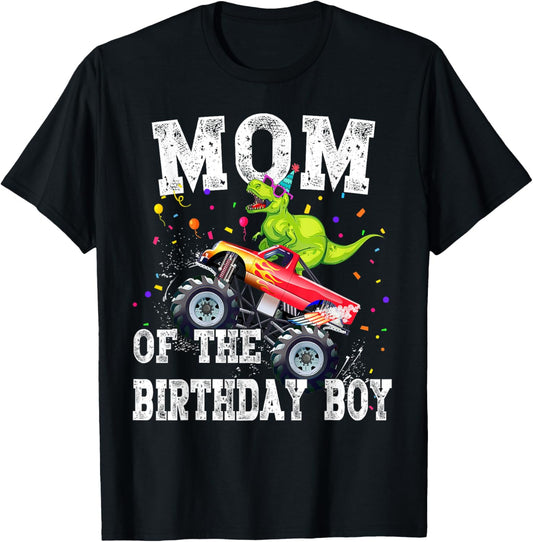 Mom of the Birthday Boy T Rex Dinosaur Monster Truck Family T-Shirt