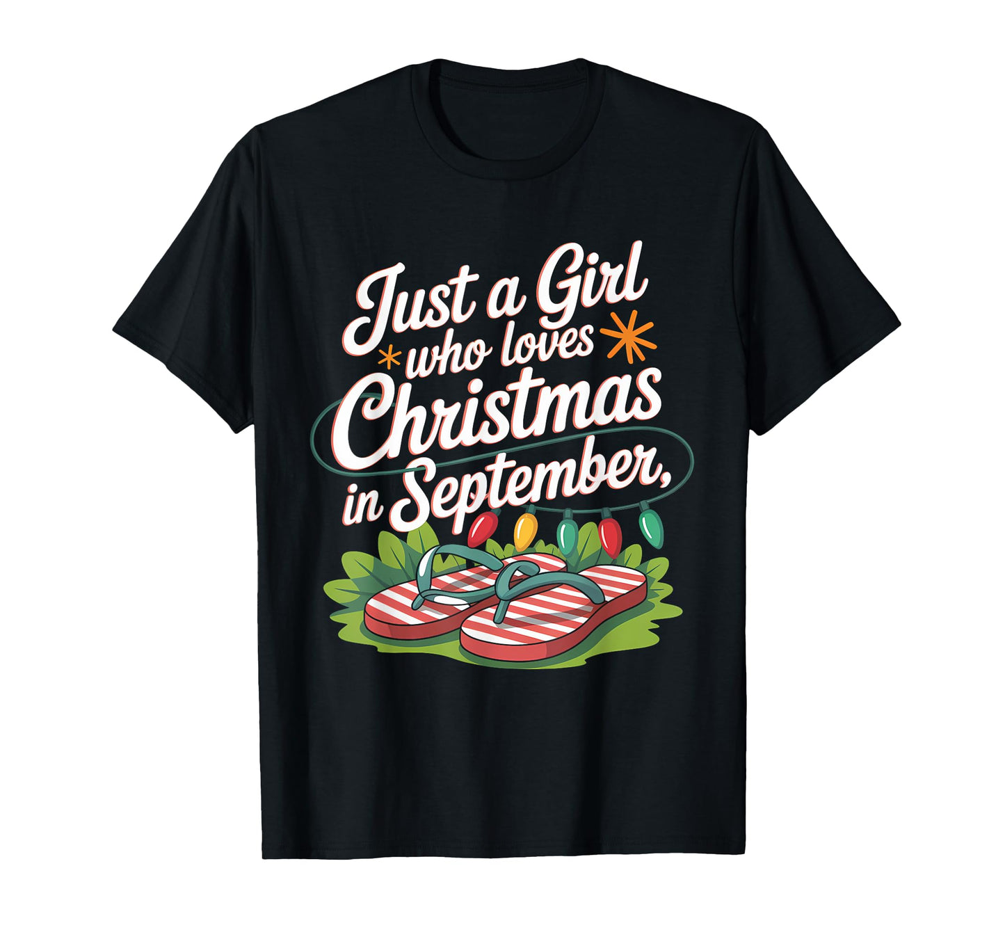 Just A Girl Who Loves Christmas In September Funny Summer T-Shirt