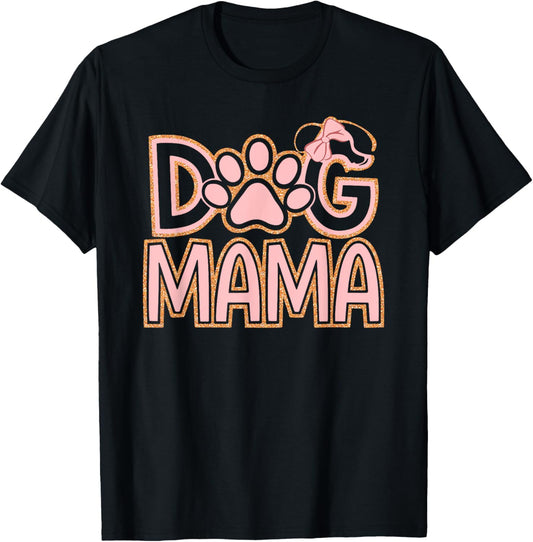 Dog Mama Happy Mothers Day Gifts For Dogs Lover Pet Mom Dad T-Shirt