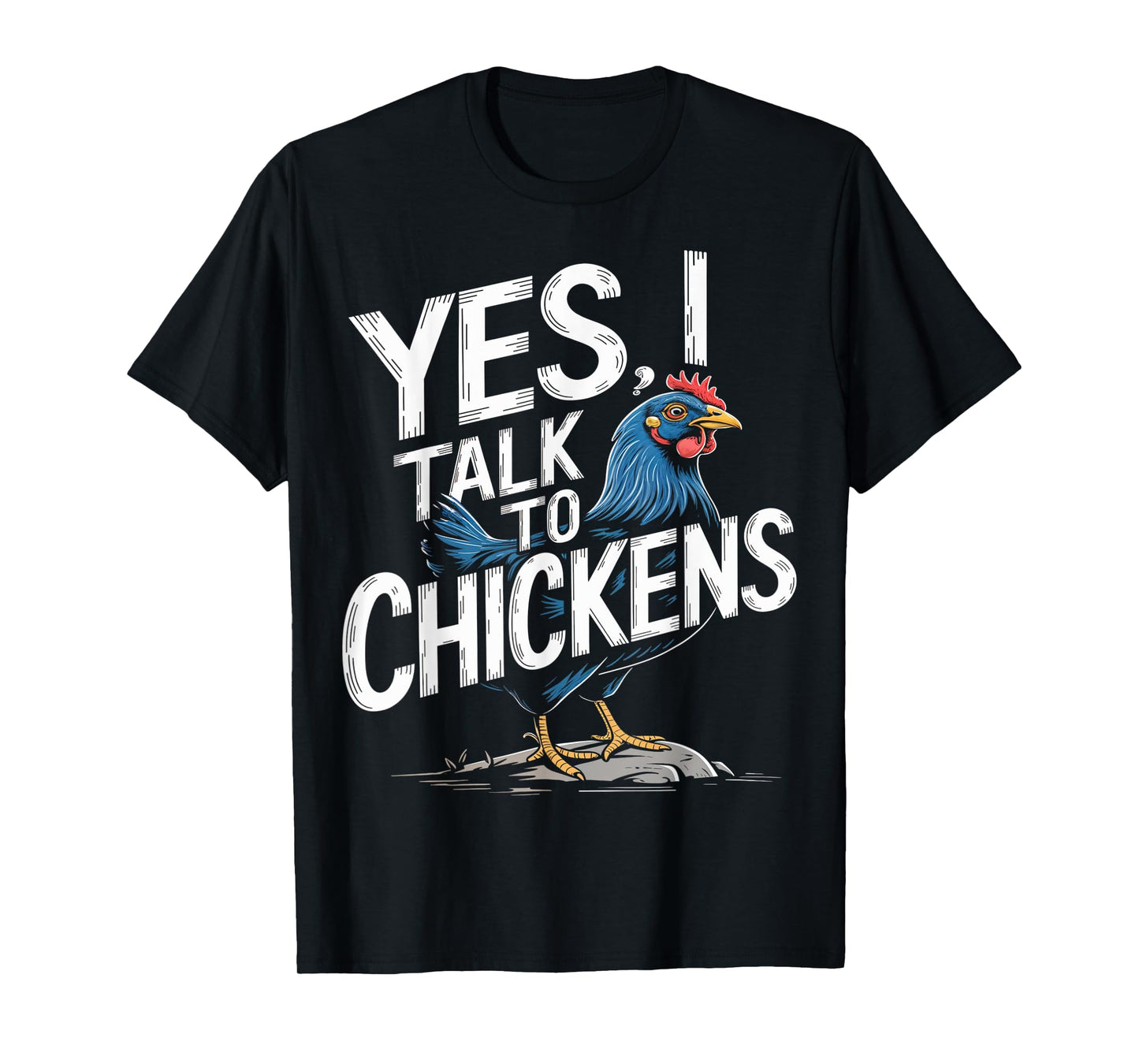 Yes I Talk To Chickens Funny Chicken Lover Design T-Shirt