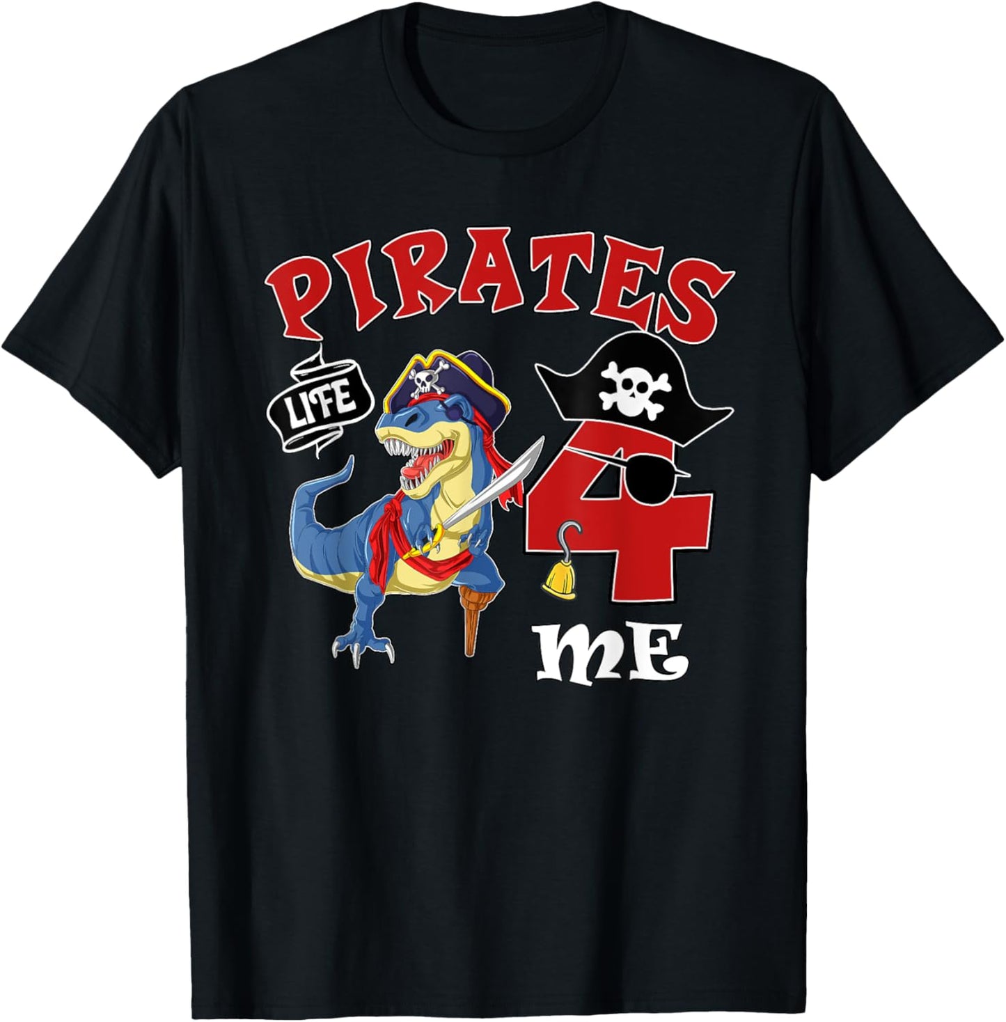 Pirates Life 4 Me 4th Birthday Boy Pirate Dinosaur T Rex T-Shirt