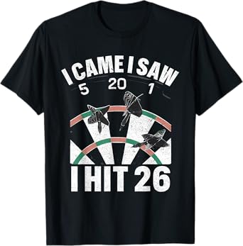 I Came I Saw 5 20 1 I hit 26 Player Dartboards Lover Funny T-Shirt