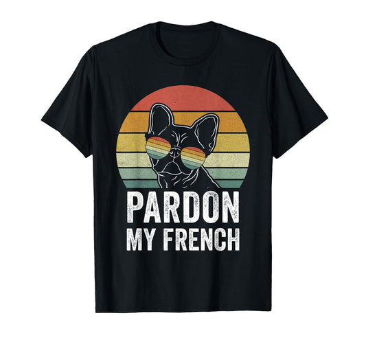 Retro Pardon My French Shirt Dog Lover Gift Frenchie Bulldog T-Shirt