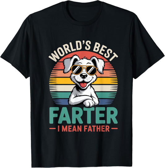 World's Best Farter I Mean Father Fathers Day Funny Dad Dog T-Shirt