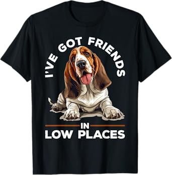 Basset Hound Dog Breed I've Got Friends in Low Places Men Women Girls Kids T-Shirt