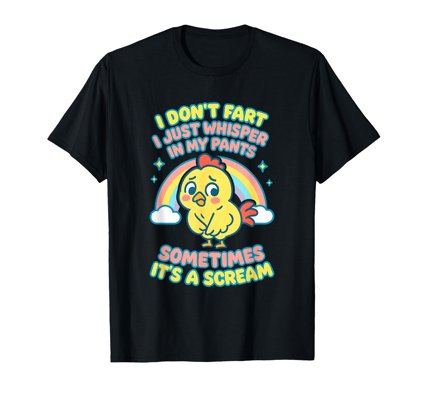 I Don't Fart I Just Whisper in My Pants Obscene Hilarious T-Shirt