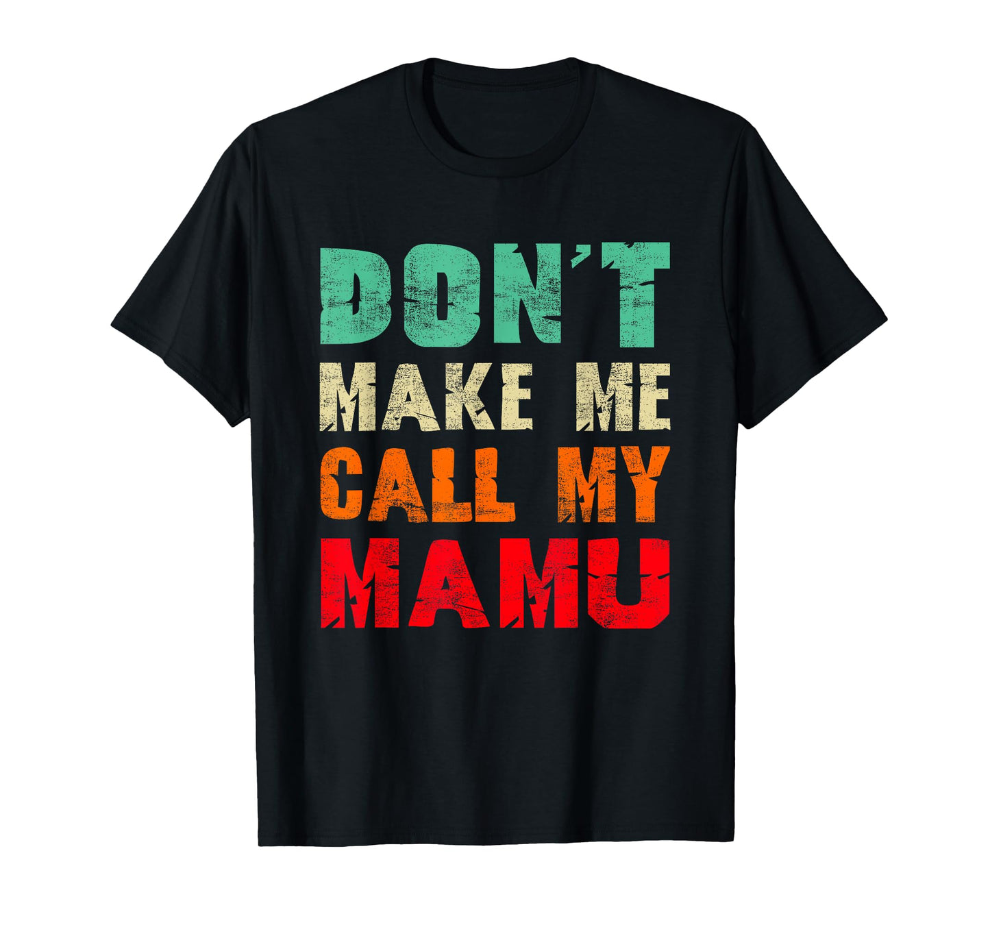 Don't Make Me Call My Mamu Uncle Funny Nephew Niece T-Shirt