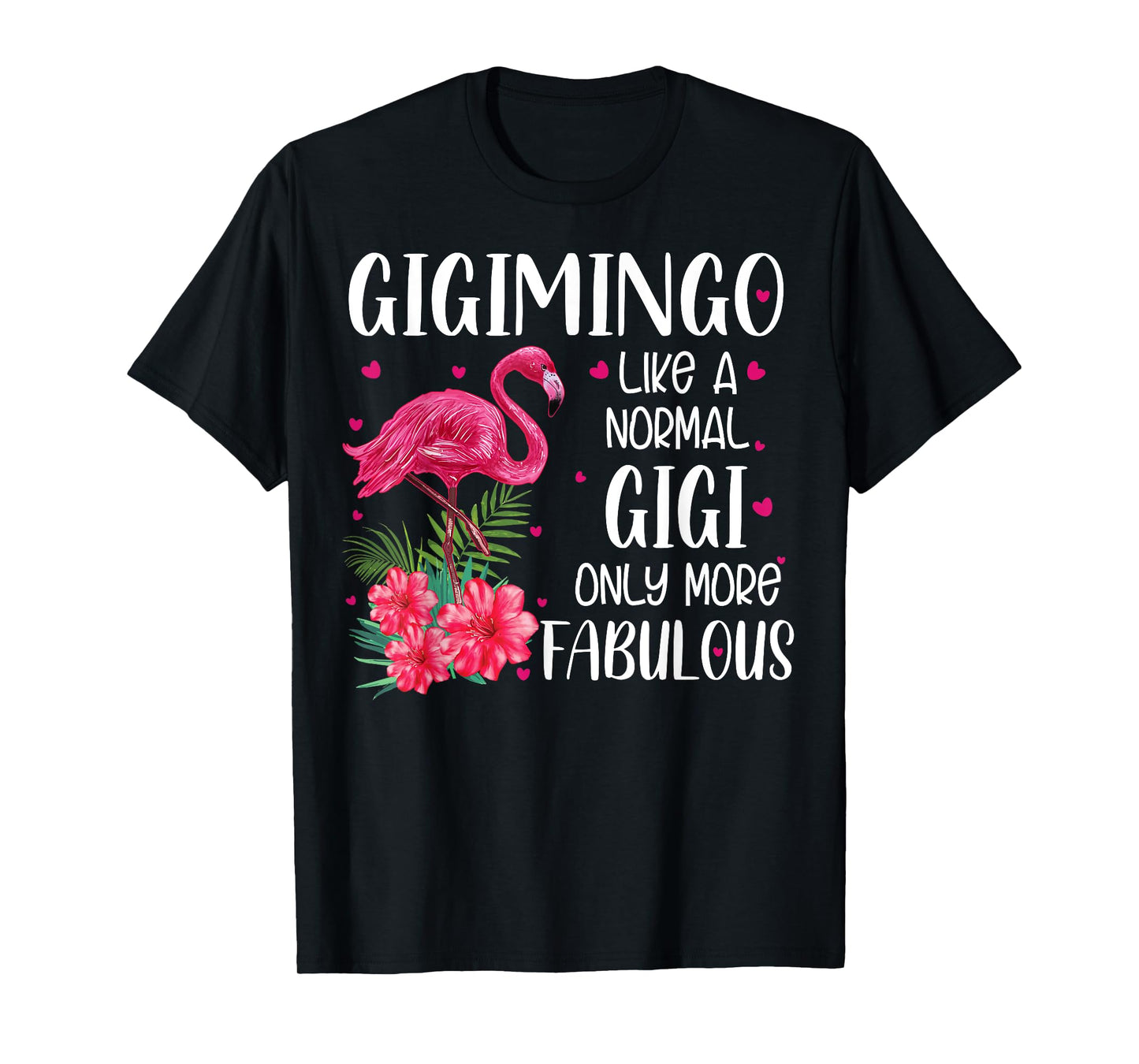 Gigimingo Like A Normal Gigi Flamingo Lover Grandmother T-Shirt