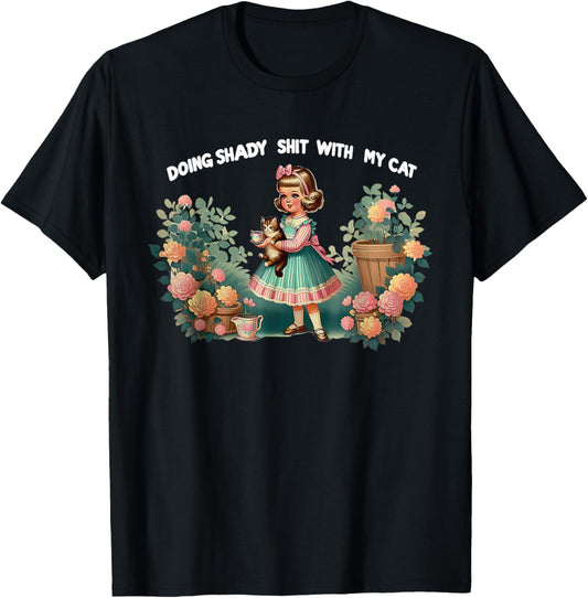 Doing Shady Shit With My Cat Vintage Little Girl Cat Flowers T-Shirt