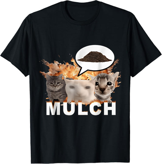 FUNNY Mulch Cat & Meme Cute Cat T-Shirt