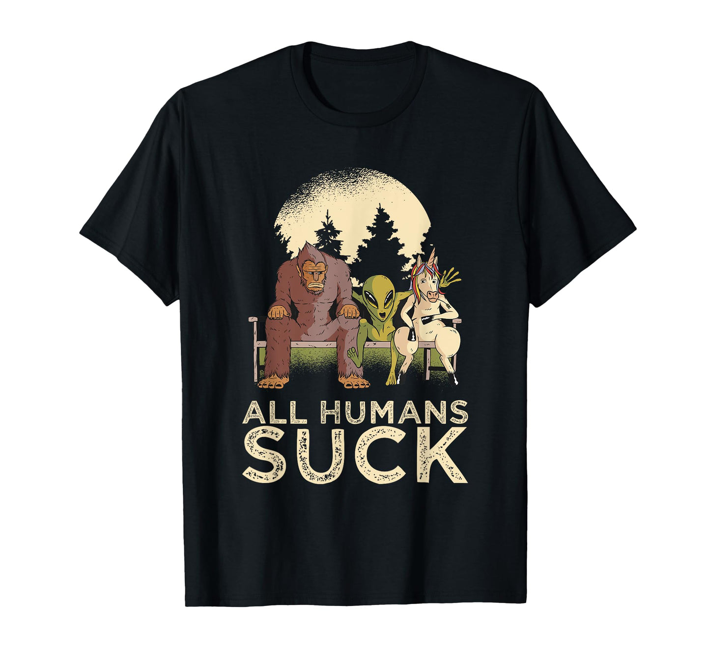 Bigfoot Alien Unicorn All Humans Suck Cryptid Pun Antisocial T-Shirt