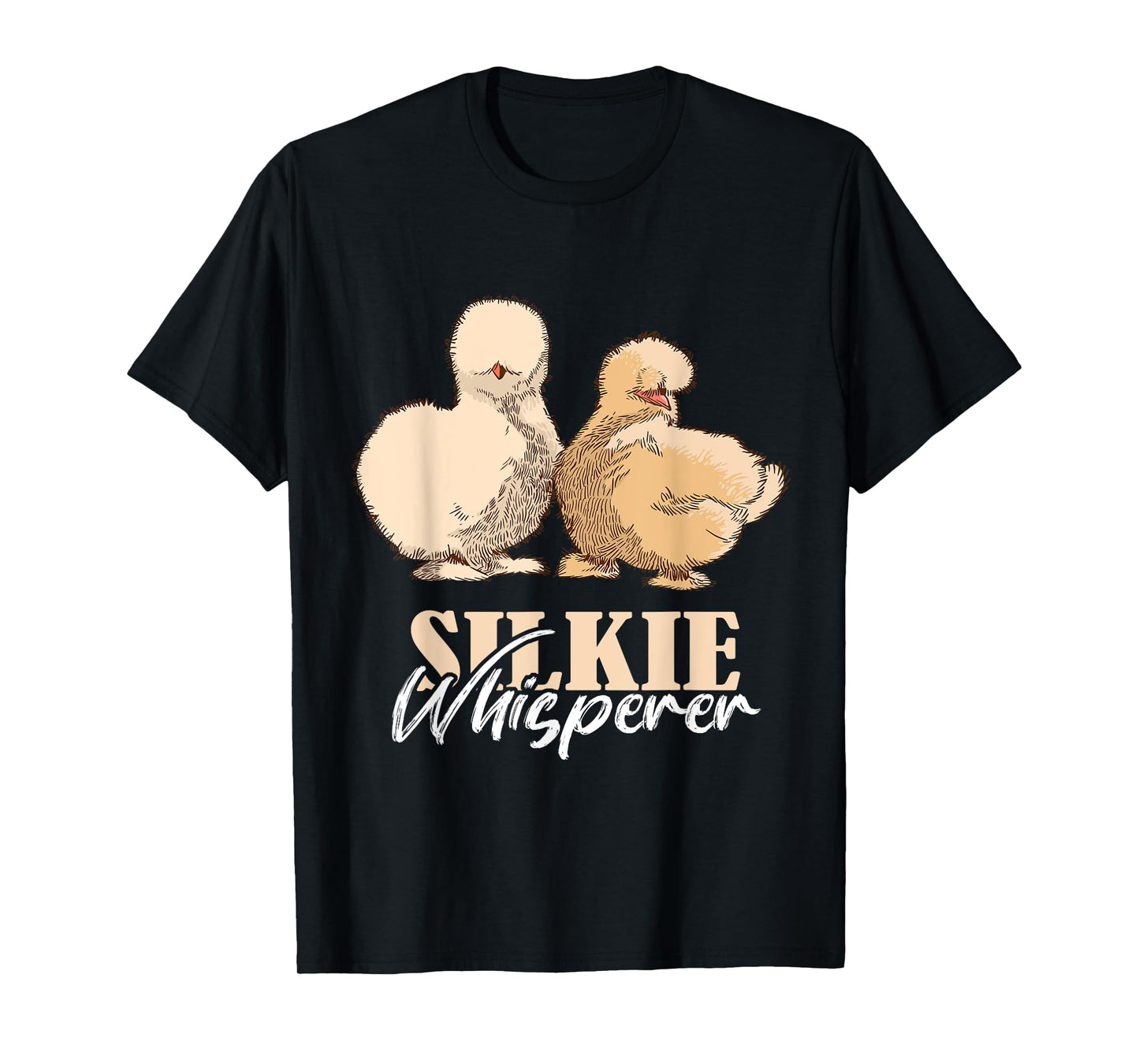 Silkie Chicken Whisperer Silkie Chicken Lover Silky Chicken T-Shirt